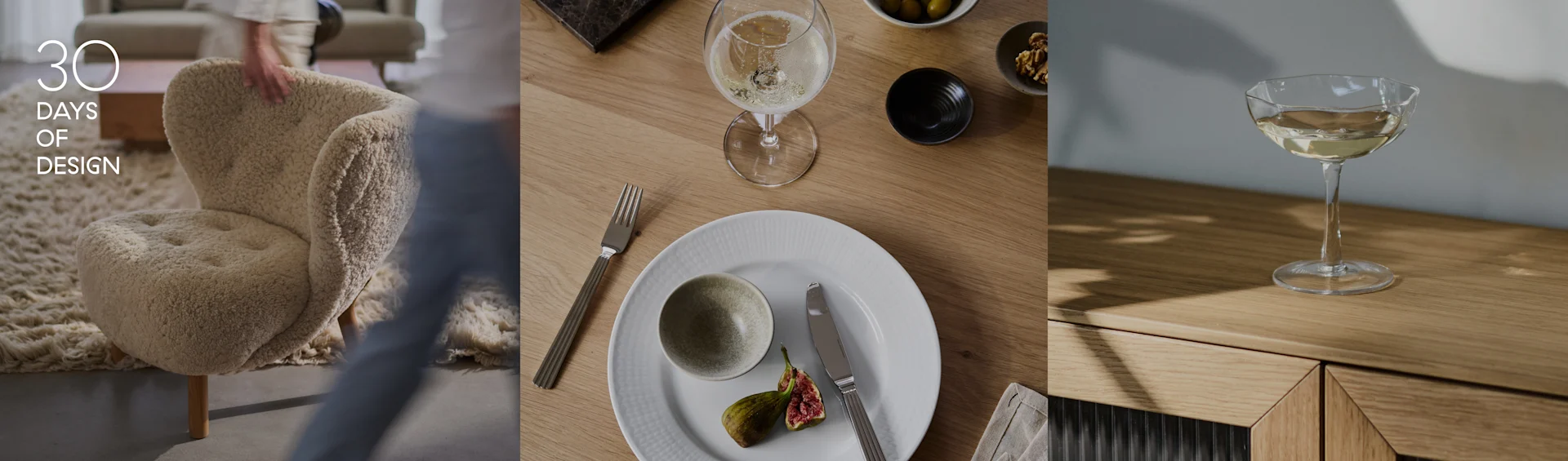 Triptychon: '30 DAYS OF DESIGN' mit einem flauschigen Sessel; ein gedeckter Tisch mit Geschirr, Feigen, Wein; ein Weinglas auf einer Holzfläche.